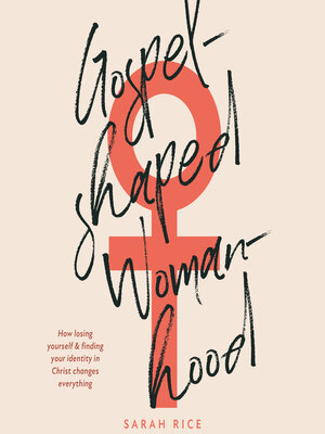 cover image of Gospel-Shaped Womanhood